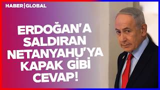 Netanyahunun Erdoğanla İlgili Çirkin Sözlerine Kapak Gibi Cevap Geldi