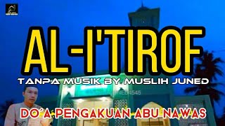 al-i'tirof syair abu nawas tanpa musik| muslih juned