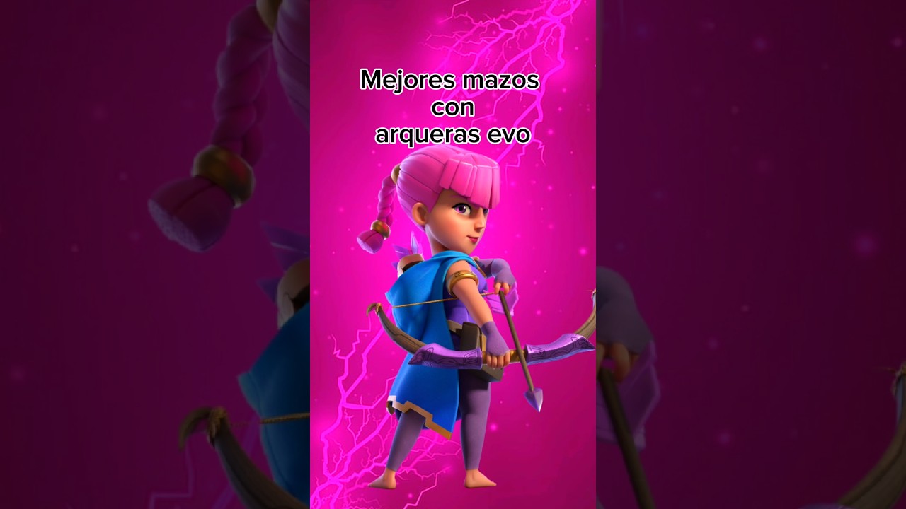 Mejores mazos con arqueras evo 