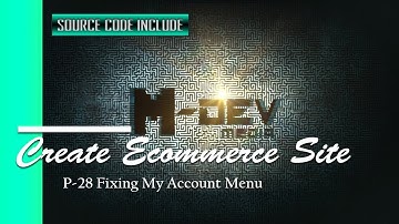 P-28 Fixing My Account Menu - Create Ecommerce Website Tutorial