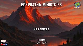 EPHPHATHA MINISTRIES - HINDI SERVICE