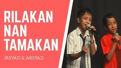 Rilakan Nan Tamakan - Irsyad & Arsyad - Lagu Minang Sadiah - Rancak Bana  - Durasi: 5:59. 