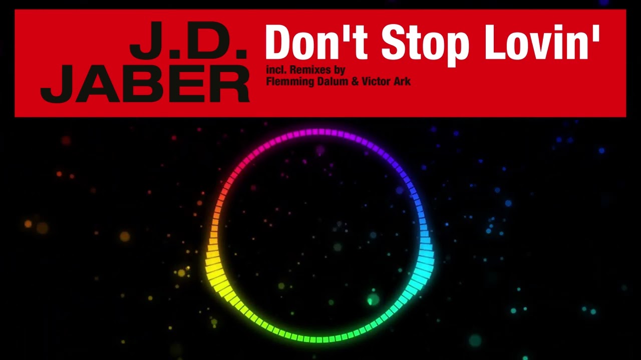 J.D. Jaber - Don't Stop Lovin' - YouTube
