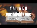 Yahweh our Mighty One (Shema, pt. 2)