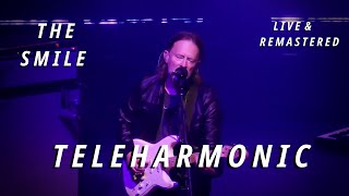 The Smile - Teleharmonic (Live &amp; Remastered)