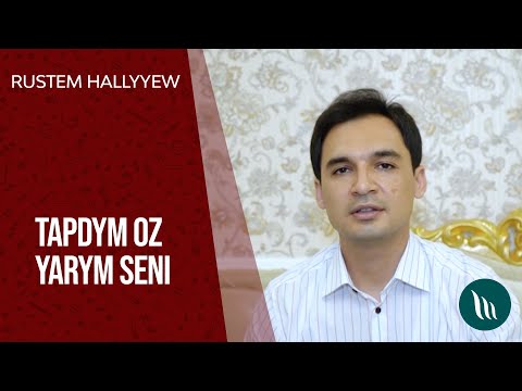 Rustem Hallyyew - Tapdym oz yarym seni | 2021