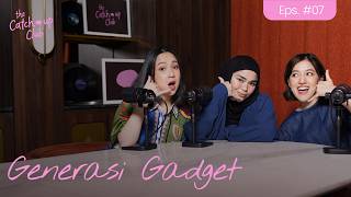 The Catch Up Club Eps 07  Generasi Gadget
