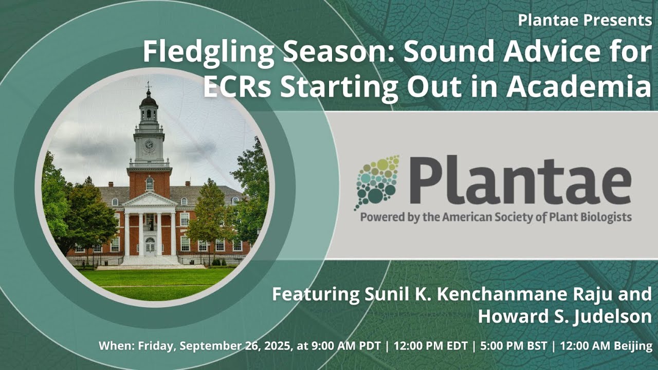 Plantae Presents – Fledgling Season: Sound Advice for ECRs Starting Out in Academia