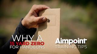 Aimpoint Training Tips: Why A 15 Yard Zero For Handguns