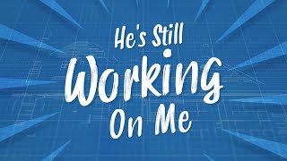 Super Church Online | He's Still Working On Me