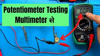 How to Check Potentiometer With Multimeter - Working or Not?