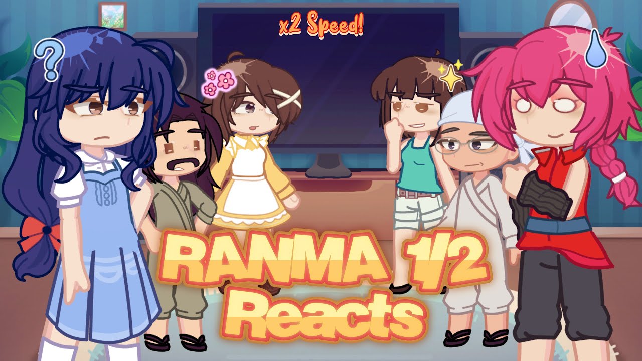 Ranma 1/2 REACTS! / GL2 / Ranma 2024 VER. Anime / Gacha Reaction