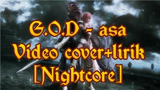 G.O.D - asa video cover+lirik [nightcore]