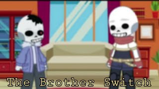 The Brother Switch. || Undertale meets Horrortale: Part Two || Gacha Club ||