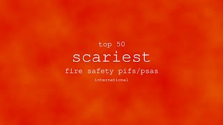 Top 50 Scariest Fire Safety PIFs/PSAs