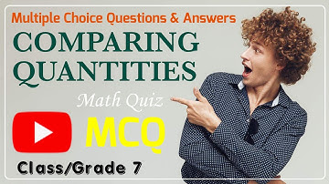 MCQ COMPARING QUANTITIES, Important Q ,MATH QUIZ, Multiple Choice Q n A for grade/class 7 maths,#mcq