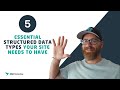 5 Essential Structured Data Types Your Site Needs to Have