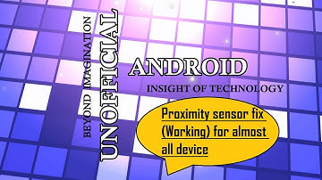 Proximity sensor fix (Working) for almost all device