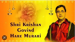 SHRI KRISHNA GOVIND HARE MURARI | BEST DEVOTIONAL SONG BY JAGJIT SINGH ( FULL SONG)