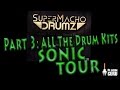 SuperMacho Drumz: Part 3 - 64 Kit Sonic Tour + K5.5 TIPS !!