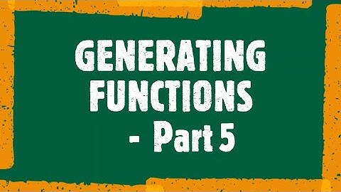 MAT 203 # GENERATING FUNCTIONS (edited)- PART 5 # KTU # (DMS) DISCRETE MATHEMATICAL STRUCTURES #