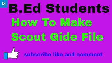 How to Make B.Ed Scout Guide File | Scouting & Guiding File | B.Ed | B.Ed exam file |
