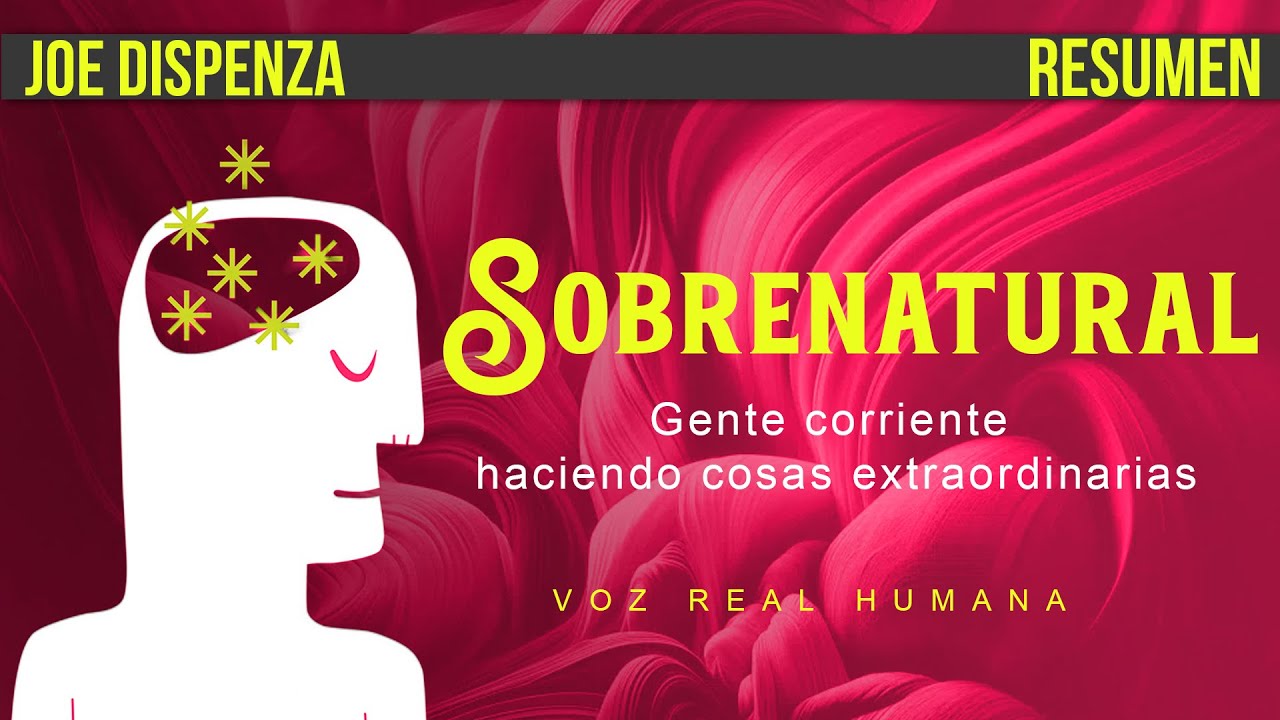 🔥 SOBRENATURAL de Joe Dispenza: La Fórmula Secreta para REPROGRAMAR tu MENTE y CREAR tu REALIDAD 🚀