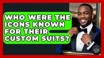 Who Were The Icons Known For Their Custom Suits? - The Sharp Dressed Gent