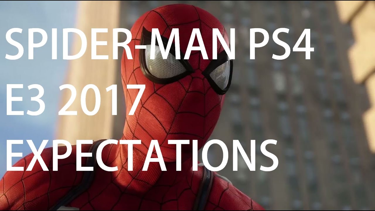 Spider-Man PS4 E3 2017 Expectations