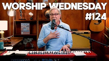 When Prayer Makes All the Difference | Worship Wednesday with Don Moen #124