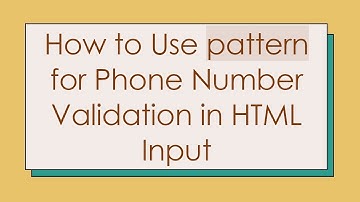 How to Use pattern for Phone Number Validation in HTML Input