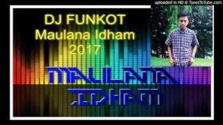 DJ FUNKOT Maulana Idham 2017