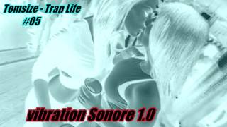 Tomsize   Trap Life ( Vibration Sonore 1 0 )
