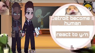 Detroit become human react to y/n