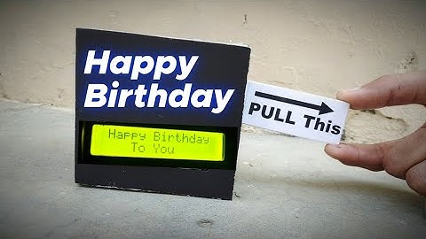 Happy Birthday with Pull the card | Arduino DIY Greeting Box | In Hindi