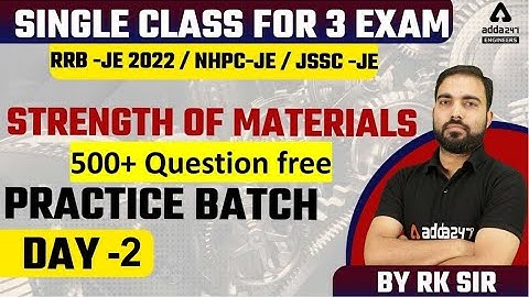 NHPC-JE / RRB -JE / JSSC -JE Strength of materials  by Rk  sir for Civil/ ME  500 Practice Batch #2