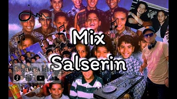 MIX SALSERIN FT SERVANDO Y FLORENTINO(DE SOL A SOL, ENTRE TU Y YO, NO IMPORTA, YO SIN TI, ALIVIAME)