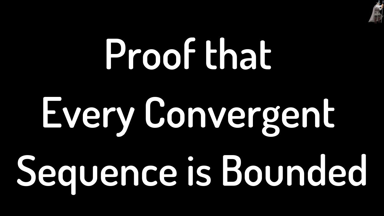 Proof that every convergent sequence is bounded - YouTube