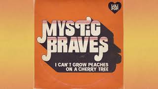 Video thumbnail of "Mystic Braves - I Can't Grow Peaches On A Cherry Tree (Just Us Cover)"