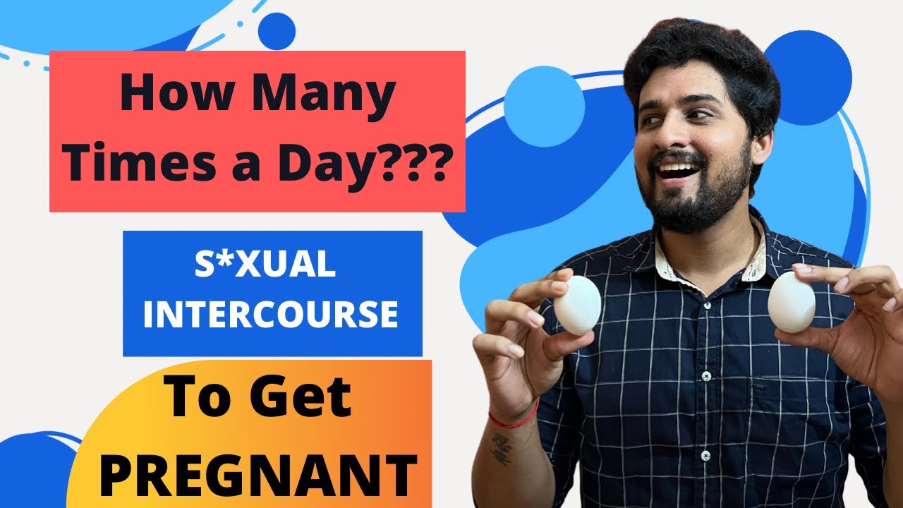 How Many Times S*XUAL INTERCOURSE a day To Get PREGNANT? | Best Tips