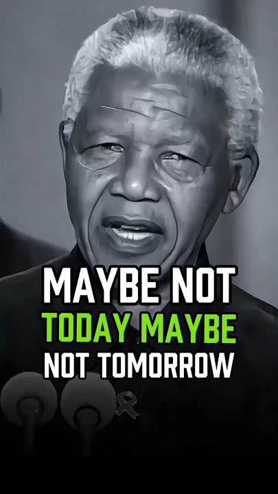 MAYBE NOT TODAY MAYBE NOT TOMORROW#nelsonmendela#otationalspeech #quotes#motivation#vairalmotivation