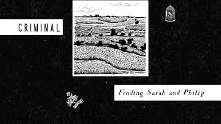 Finding Sarah and Philip | Criminal Podcast