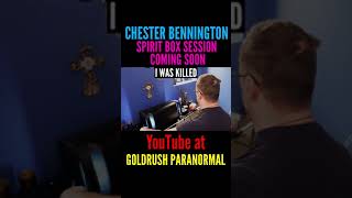 Chester Bennington Spirit Box Session - Did he say he was KILLED? - FULL Video Coming Soon
