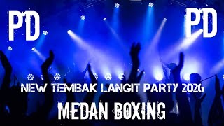 DJ MEDAN BOXING NEW PARTY TEMBAK LANGIT FULL BASS !! DJ BOXING TEMBAK LANGIT