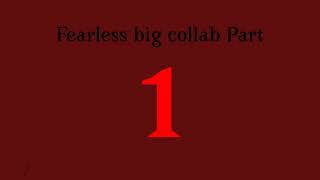 Fearless big collab call(Closed)