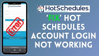 How to Fix Hot Schedules Account Login Not Working 2024?