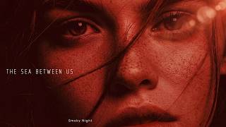 Smoky Night 🌙 | The Sea Between Us 🌊 | Deep House Mix 2026