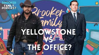 Would you rather watch The Office or Yellowstone for the rest of your life?