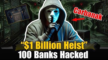 The $1 Billion Bank Heist: How Hackers Took Down 100 Banks Worldwide ?