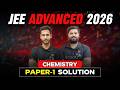 JEE Advanced 2026 Chemistry Paper 1 Solution 🔥 Complete Analysis & Detailed Explanation